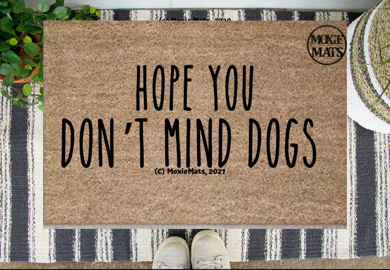 Hope You Don’t Mind Dogs